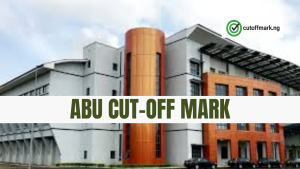 Ahmadu Bello University cut off mark 2025/2026 – ABU Zaria JAMB and departmental ABU cut-off marks for all courses