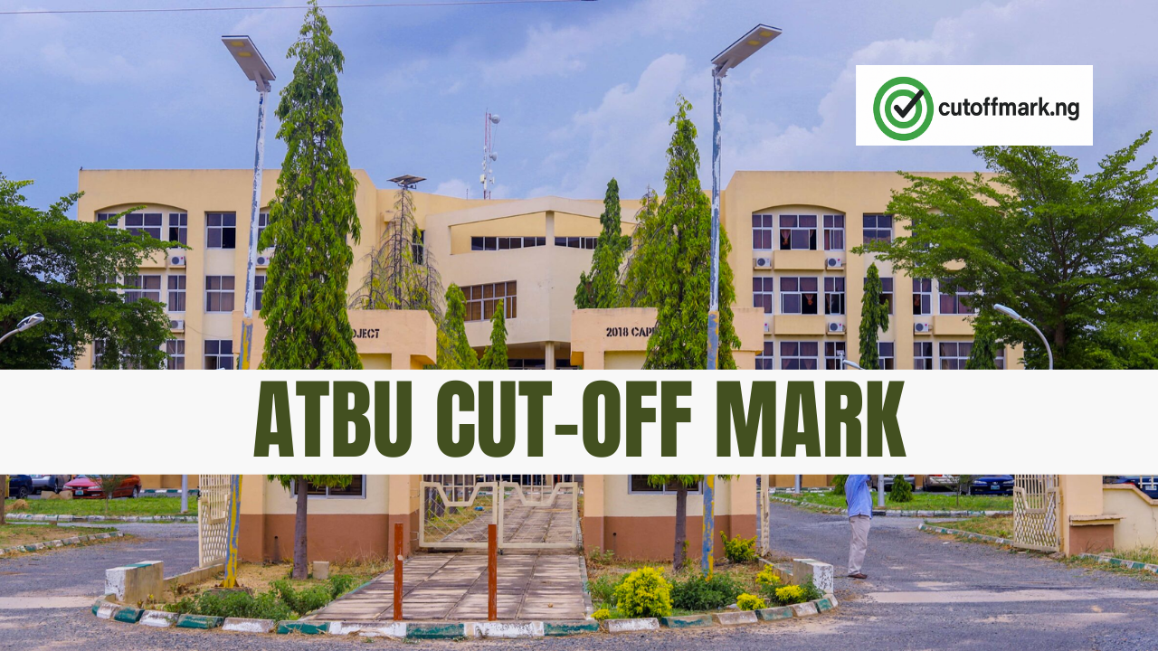 Abubakar Tafawa Balewa University, ATBU Cut-Off Mark for All Courses 2025/2026