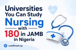 Universities You Can Study Nursing with 180 in JAMB in Nigeria (2026)