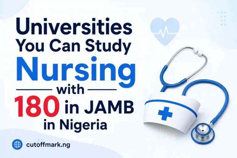 Universities You Can Study Nursing with 180 in JAMB in Nigeria (2026)