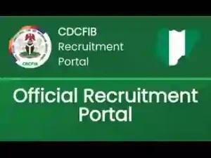 CDCFIB Recruitment Update 2026: CDCFIB Reacts as Fake Screening and Shortlisting News Spreads Online Recommended for Nigerian news platforms an