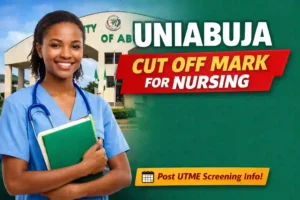 UNIABUJA Cut Off Mark for Nursing 2026/2027 Academic Session Smiling female nursing student in blue scrubs standing in front of the University of Abuja entrance with text about UNIABUJA cut off mark for nursing admission and Post UTME screening information