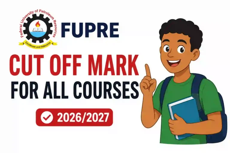 FUPRE Cut Off Mark for All Courses 2026/2027 Academic Session