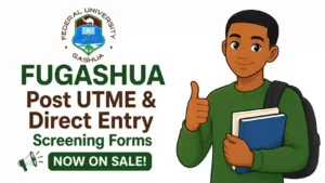 Federal University Gashua Begins Sale of 2026 FUGASHUA Post UTME /DE Screening Forms