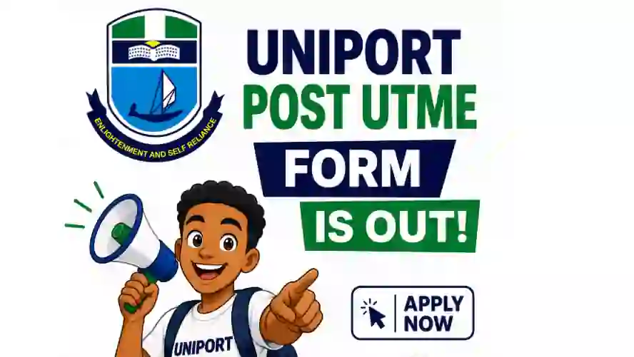 UNIPORT Post UTME Form for 2026 Is Out — Registration Begins, Deadline Reveals