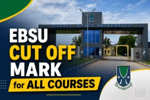 Ebonyi State University Cut Off Mark for All Courses 2026